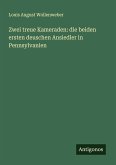 Zwei treue Kameraden: die beiden ersten deuschen Ansiedler in Pennsylvanien