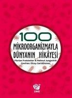 100 Mikroorganizmayla Dünyanin Hikayesi - Freistetter, Florian