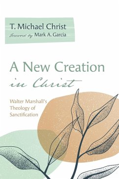 A New Creation in Christ - Christ, T. Michael