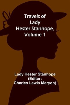 Cover Travels of Lady Hester Stanhope, Volume 1
