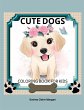 Cute Dogs Coloring Book for Kids - Bild 1
