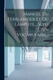 Manuel Du Ferblantier Et Du Lampiste... Suivi D'un Vocabulaire... Manuel Du Ferblantier Et Du Lampiste... Suivi D'un Vocabulaire...