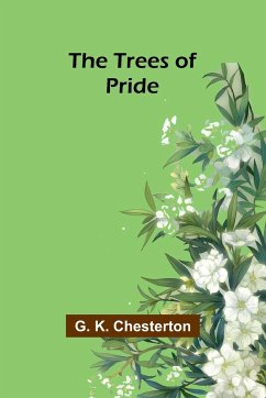 The Trees of Pride - K. Chesterton, G.