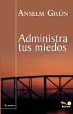 Administra tus miedos