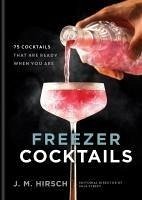 Freezer Cocktails - Hirsch, J. M.