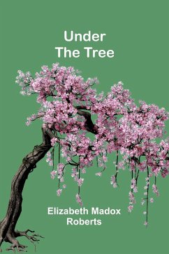 Under the Tree - Madox Roberts, Elizabeth