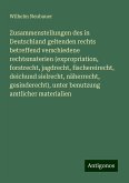 Zusammenstellungen des in Deutschland geltenden rechts betreffend verschiedene rechtsmaterien (expropriation, forstrecht, jagdrecht, fischereirecht, deichund sielrecht, näherrecht, gesinderecht), unter benutzung amtlicher materialien