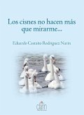 Los cisnes no hacen más que mirarme Los cisnes no hacen más que mirarme
