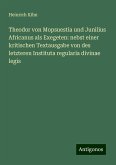 Theodor von Mopsuestia und Junilius Africanus als Exegeten: nebst einer kritischen Textausgabe von des letzteren Instituta regularia divinae legis