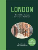 London: The Hidden Corners For Curious Wanderers London: The Hidden Corners For Curious Wanderers
