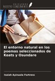 El entorno natural en los poemas seleccionados de Keats y Osundare El entorno natural en los poemas seleccionados de Keats y Osundare