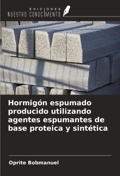 Hormigón espumado producido utilizando agentes espumantes de base proteica y sintética - Bobmanuel, Oprite