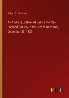 An Address, Delivered Before the New England Society in the City of New York, December 23, 1839
