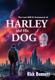 The Last Will and Testament of HARLEY and His DOG The Last Will and Testament of HARLEY and His DOG