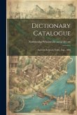 Dictionary Catalogue: Authors, Subjects, Titles, Aug., 1892