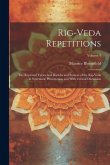 Rig-veda Repetitions: The Repeated Verses and Distichs and Stanzas of the Rig-veda in Systematic Presentation and With Critical Discussion;