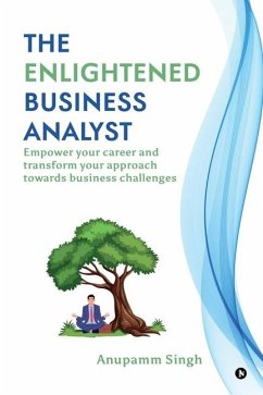 The Enlightened Business Analyst - Anupamm Singh