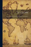 Le Globe: Archives Générales Des Sociétés Secrètes Non Politiques...