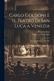 Carlo Goldoni E Il Teatro Di San Luca a Venezia: Carteggio Inedito (1755-1765)