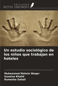 Un estudio sociológico de los niños que trabajan en hoteles - Waqar, Muhammed Mohsin; Khalid, Sunaina; Sohail, Rumesha