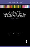 Shared and Collaborative Practice in Qualitative Inquiry Shared and Collaborative Practice in Qualitative Inquiry