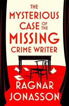 The Mysterious Case of the Missing Crime Writer - Jonasson, Ragnar