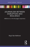 Journalism Between Disruption and Resilience Journalism Between Disruption and Resilience