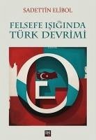 Felsefe Isiginda Türk Devrimi - Elibol, Sadettin