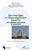Être et faire Église en Afrique subsaharienne aujourd'hui Être et faire Église en Afrique subsaharienne aujourd'hui