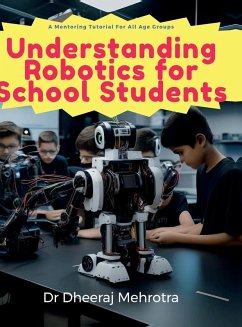 Understanding Robotics for School Students - Dheeraj Mehrotra