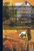 History Of The Sisters Of Charity Of Leavenworth, Kansas