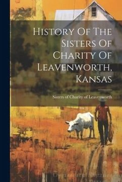 History Of The Sisters Of Charity Of Leavenworth, Kansas