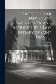 Life of Father Benvenuto Bambozzi, Tr. and Abridged, by a Lay-Tertiary of Saint Francis