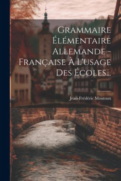 Cover Grammaire Élémentaire Allemande - Française À L'usage Des Écoles...