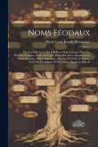 Noms féodaux: Ou, Noms de ceux qui ont tenu fiefs en France dans les provinces d'Anjou, Aunis, Auvergne, Beaujolois, Berry, Bourbonn