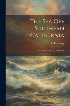 The Sea off Southern California; a Modern Habitat of Petroleum