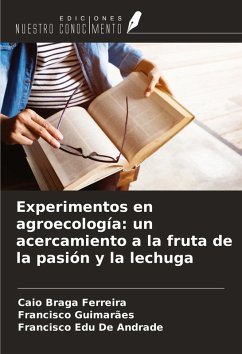 Cover Experimentos en agroecología: un acercamiento a la fruta de la pasión y la lechuga