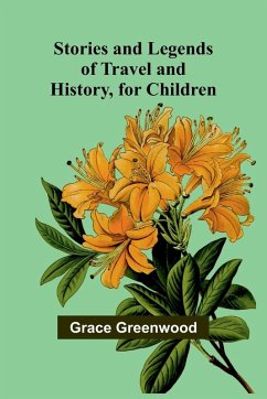 Cover Stories and Legends of Travel and History, for Children