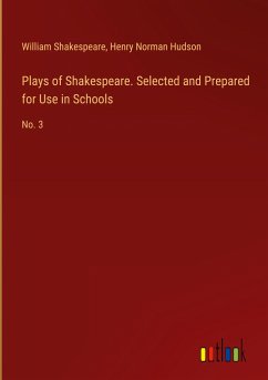 Plays of Shakespeare. Selected and Prepared for Use in Schools Plays of Shakespeare. Selected and Prepared for Use in Schools