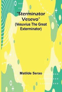 Sterminator Vesevo (Vesuvius the great exterminator) - Serao, Matilde