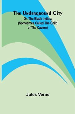 Cover The Underground City; Or, The Black Indies; (Sometimes Called The Child of the Cavern)
