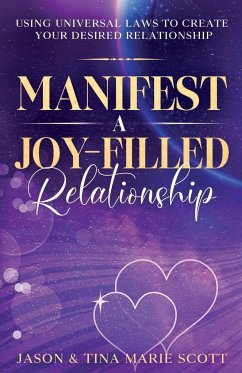 Manifest A Joy Filled Relationship - Scott, Jason; Scott, Tina Marie