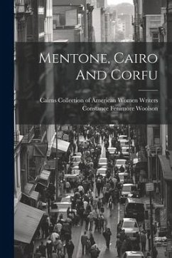 Mentone, Cairo And Corfu - Woolson, Constance Fenimore