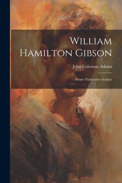 Cover William Hamilton Gibson: Artist--Naturalist--Author
