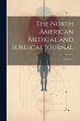 The North American Medical and Surgical... - Bild 1