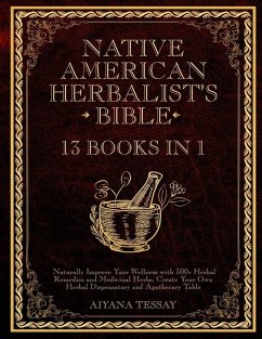 Native American Herbalist's Bible - Tessay, Aiyana