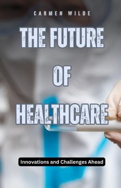 The Future of Healthcare - Wilde, Carmen