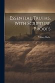 Essential Truths, With Scripture Proofs Essential Truths, With Scripture Proofs