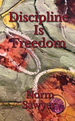 Discipline Is Freedom - Sawyer, Norm