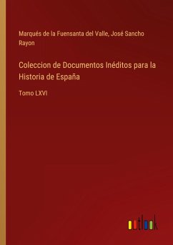 Coleccion de Documentos Inéditos para la Historia de España - Valle, Marqués de la Fuensanta del; Rayon, José Sancho